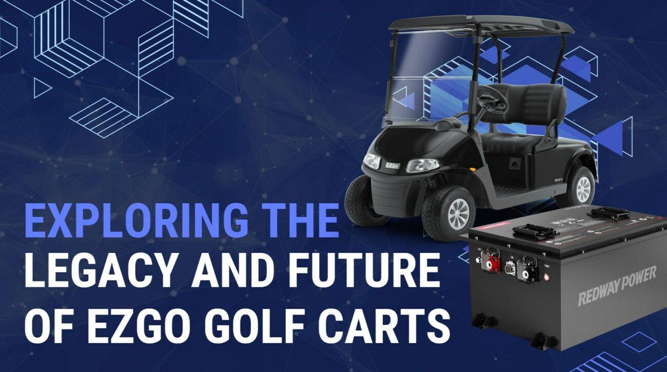 Exploring the Legacy and Future of EZGO Golf Carts 48v 100ah lithium battery redway