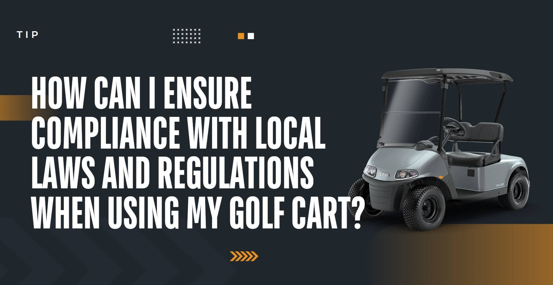 How can I ensure compliance with local laws and regulations when using my golf cart? Safely Operate and Maintain EZGO