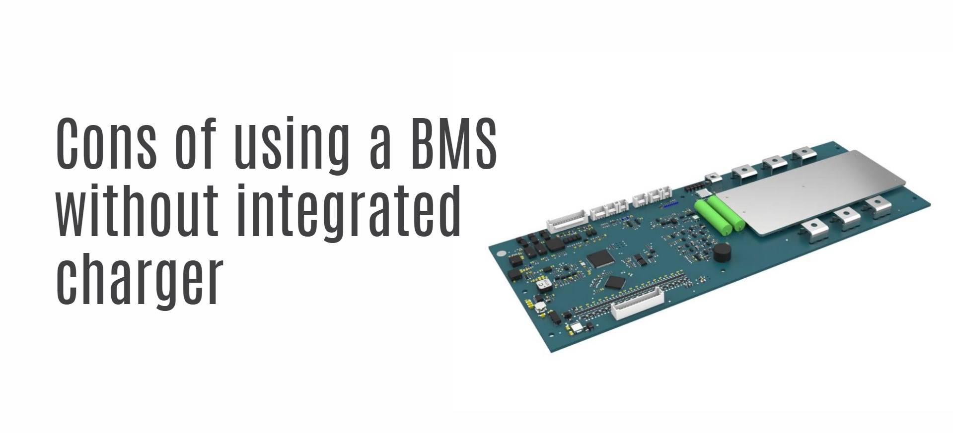 Cons of using a BMS without integrated charger