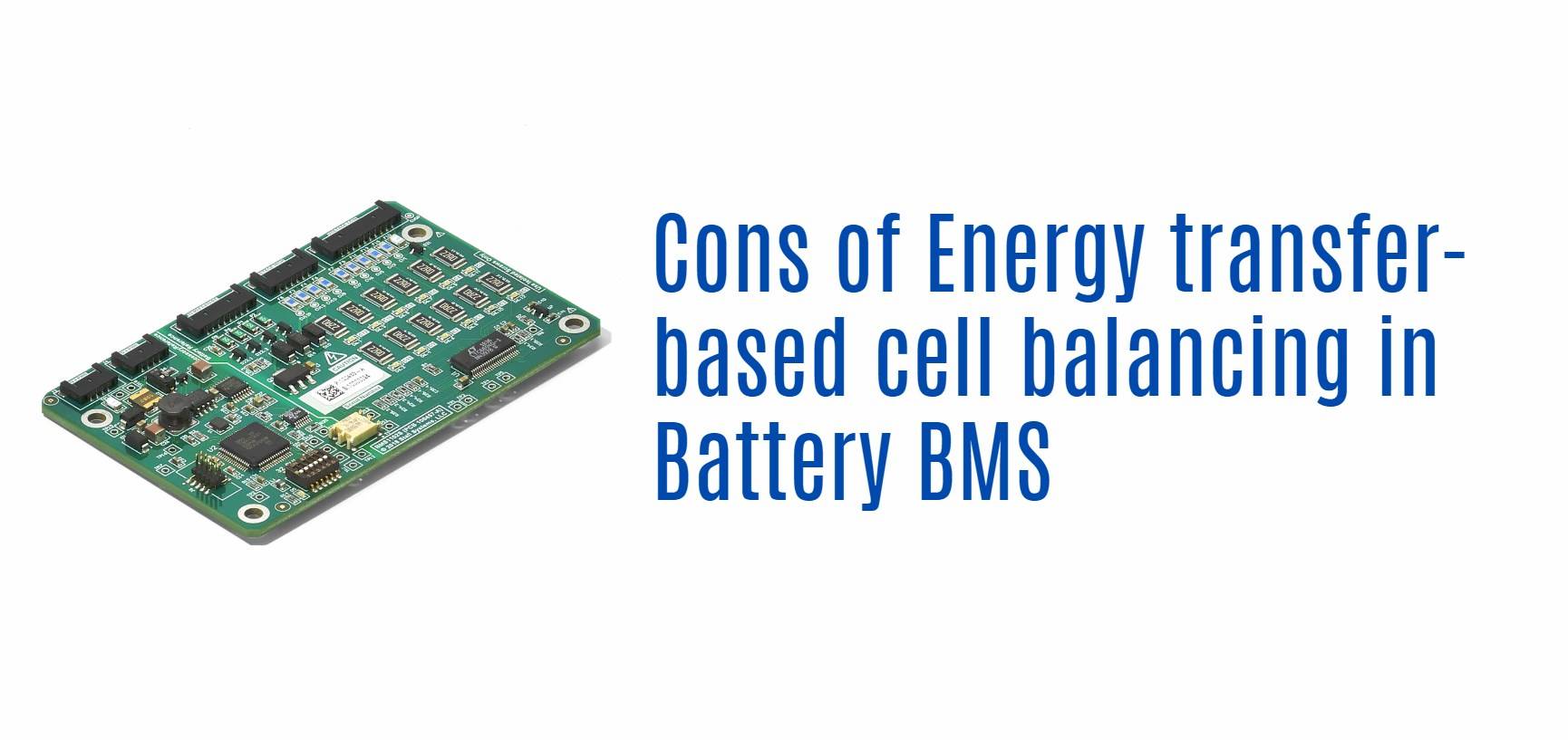 Cons of Energy transfer-based cell balancing in Battery BMS