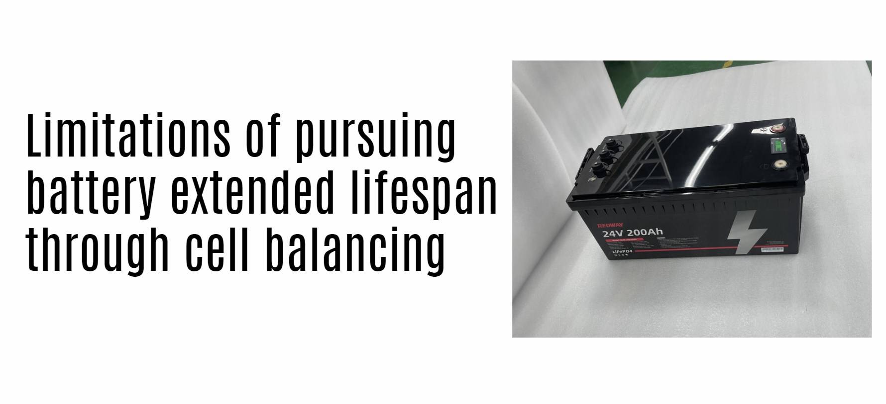 Limitations of pursuing battery extended lifespan through cell balancing. 12v 200ah rv lithium battery