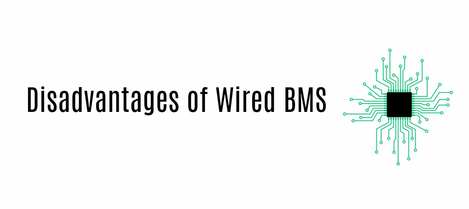 Disadvantages of Wired BMS