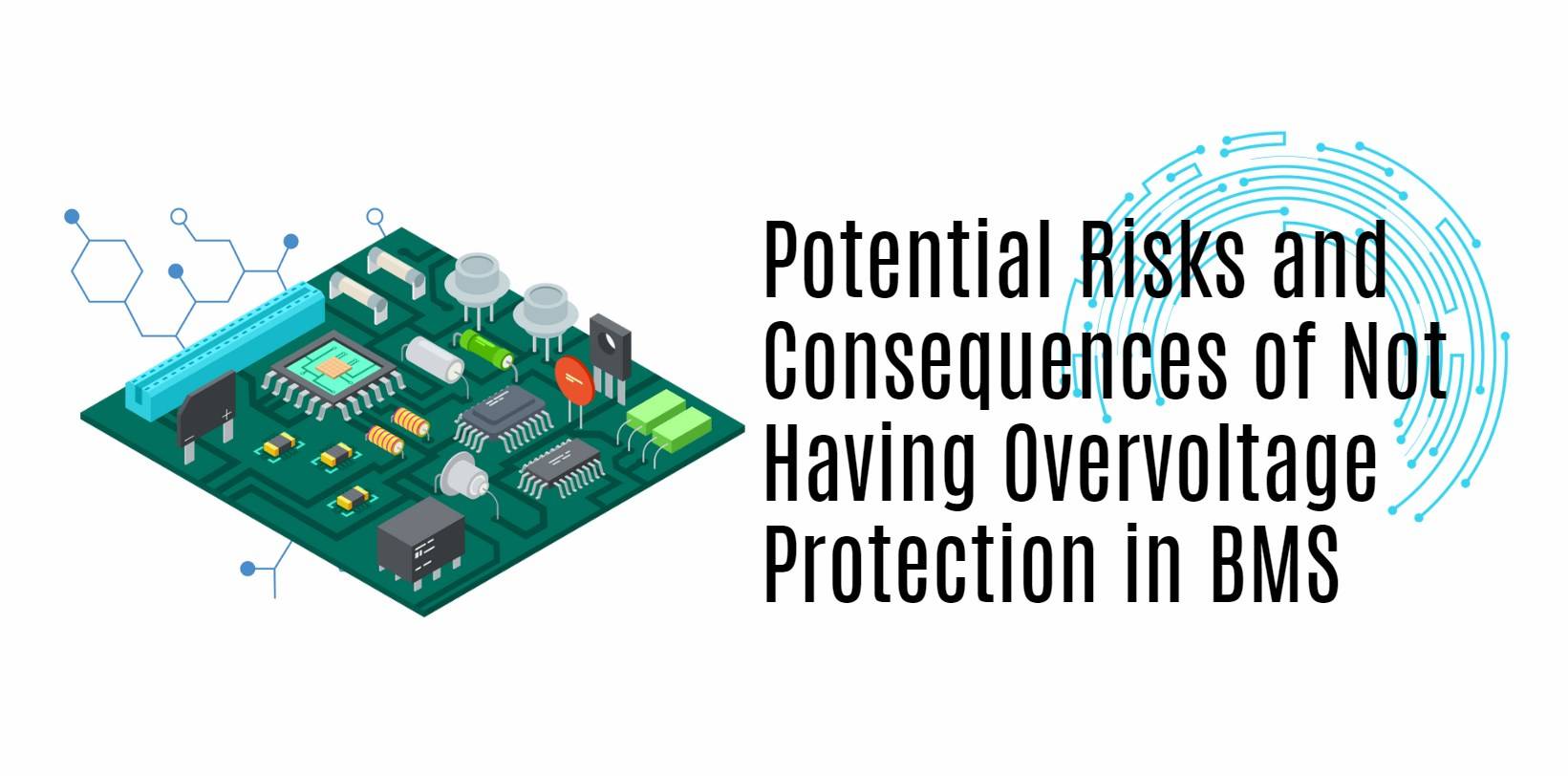 Potential Risks and Consequences of Not Having Overvoltage Protection in BMS