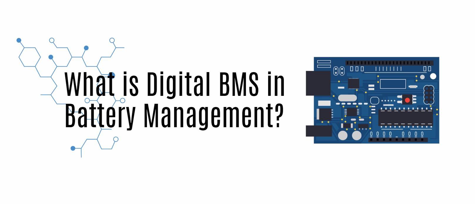 What is Digital BMS in Battery Management?