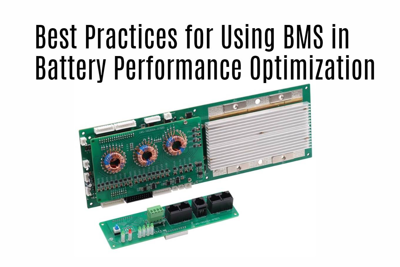 Best Practices for Using BMS in Battery Performance Optimization