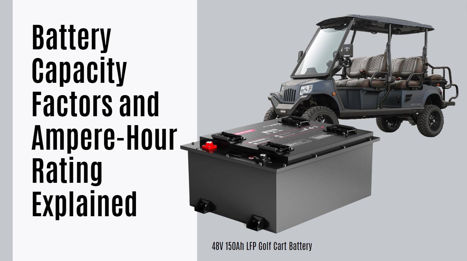 Understanding Battery Capacity: Factors and Ampere-Hour Rating Explained. 48v 150ah golf cart battery lfp catl eve redway