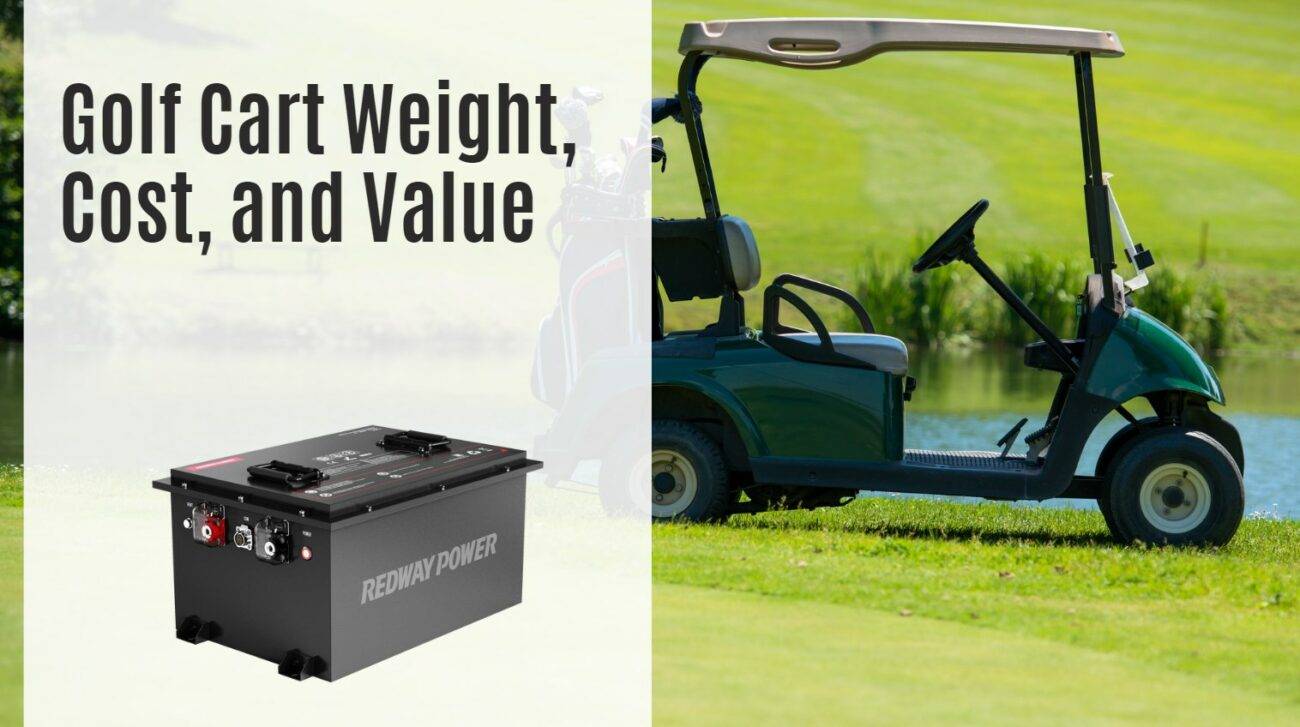 Golf Cart Weight Cost and Value 48v 100ah golf cart battery