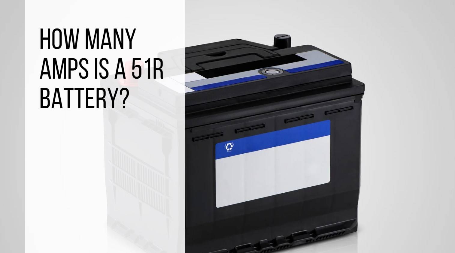 How many amps is a 51R battery? BCI Group 51R Size Guide