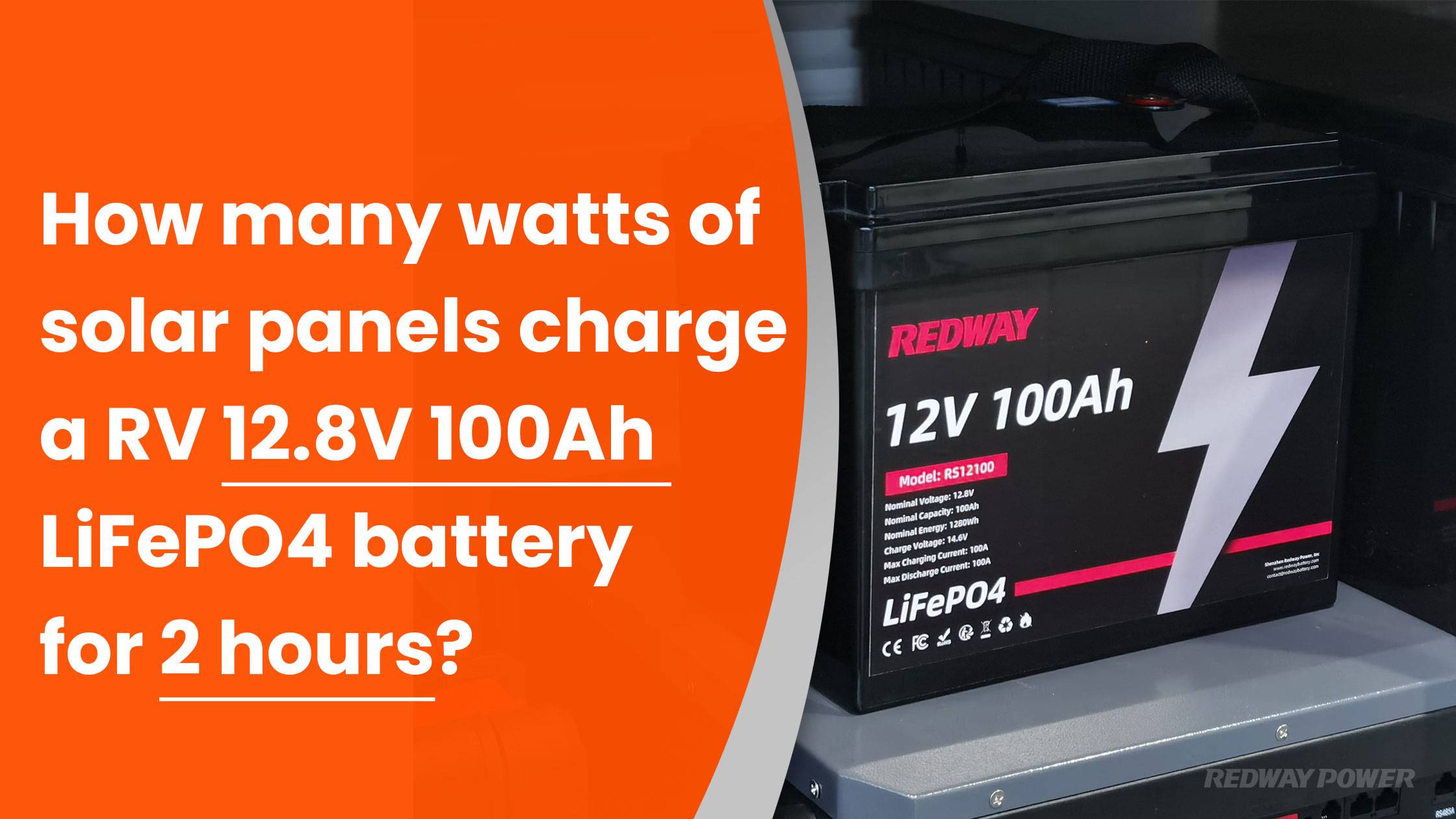 How many watts of solar panels charge a 12.8V 100Ah LiFePO4 battery for 2 hours? RV battery, redway