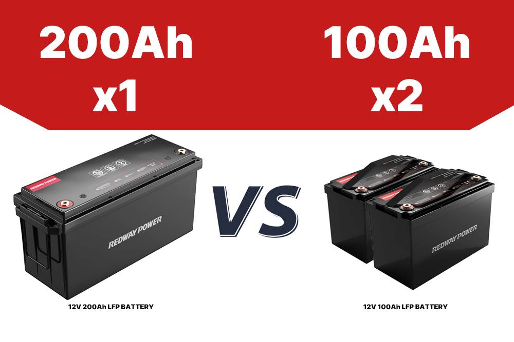 One 200Ah Battery vs. Two 100Ah Batteries: Which is Better?
