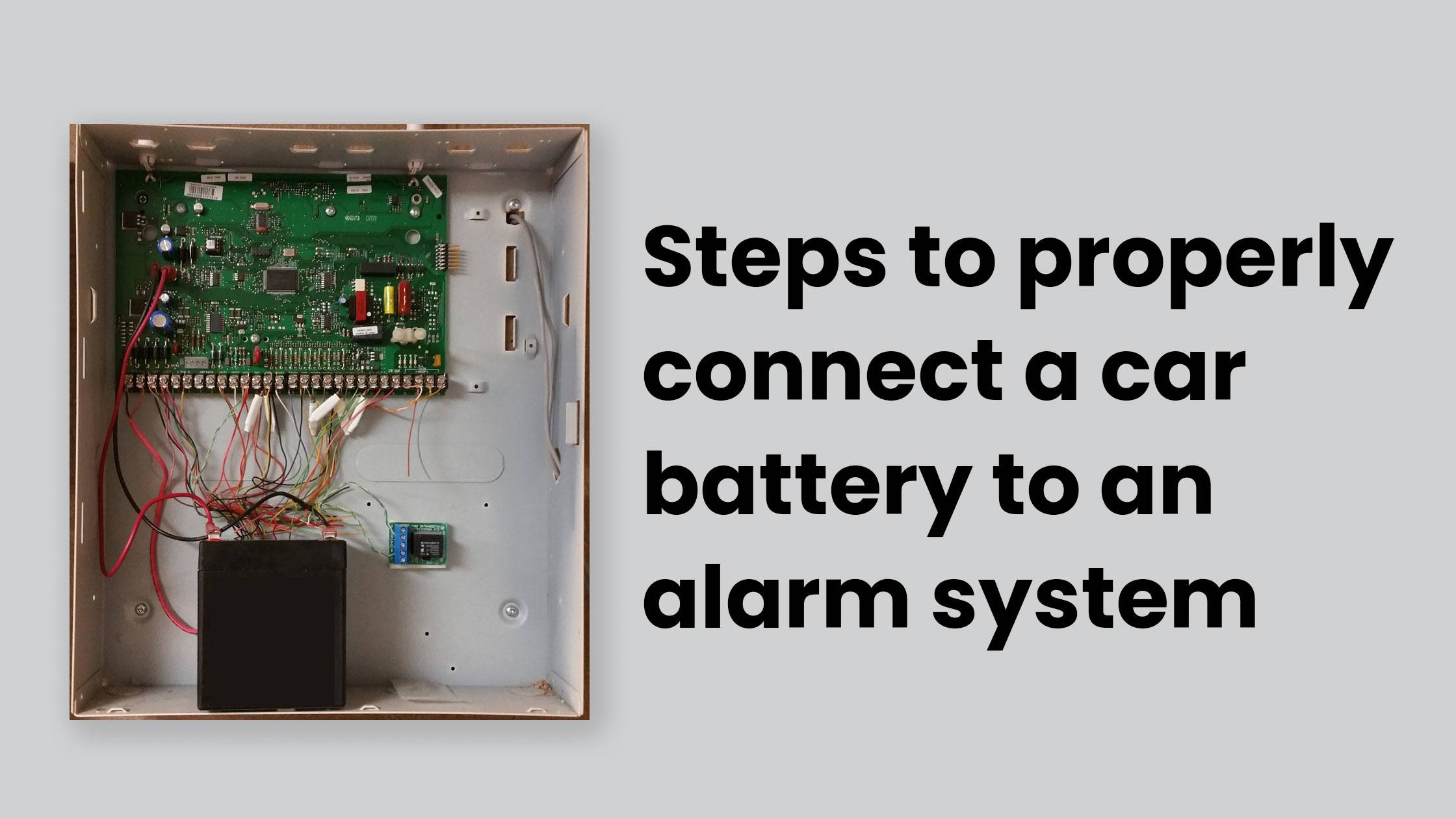 Steps to properly connect a car battery to an alarm system