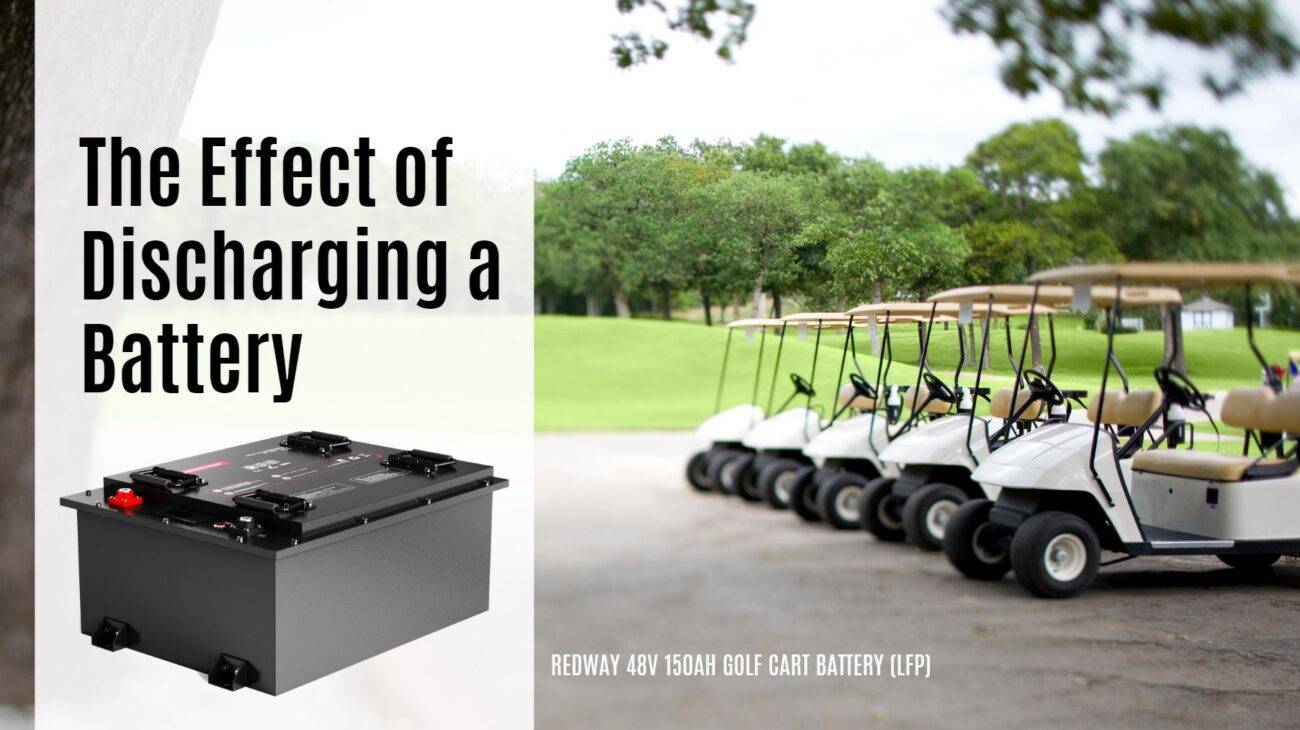 The Effect of Discharging a Battery. 48v 150ah lithium golf cart battery catl eve redway