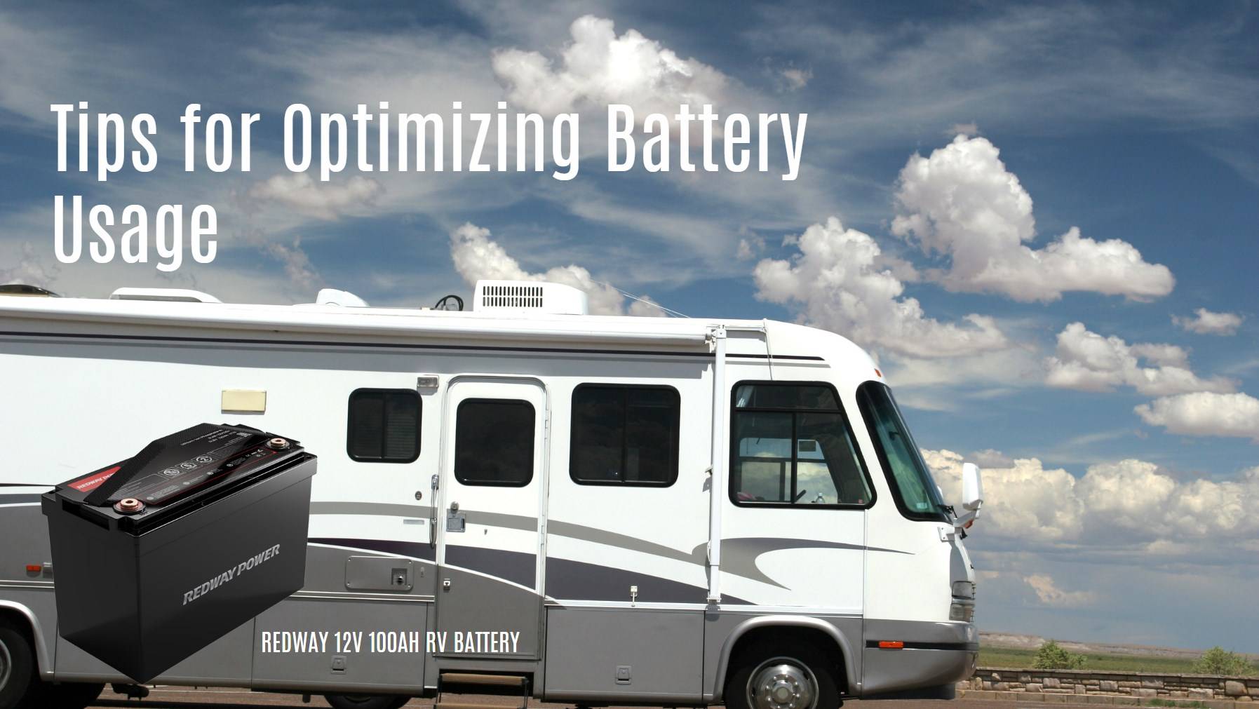 Tips for Optimizing Battery Usage. How Long Will a 12V 100Ah Battery Last? 12V 100AH RV BATTERY LFP REDWAY