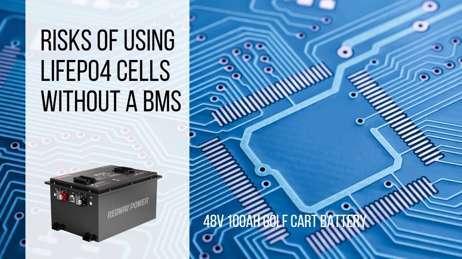 Risks of Using LiFePO4 Cells Without a BMS. Can I Use LiFePO4 Cells Without a BMS? golf cart 48v 100ah lfp battery top 10 redway