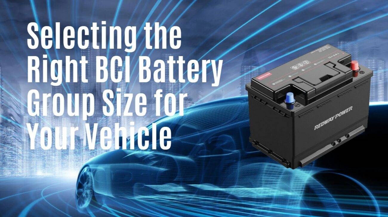 Selecting the Right BCI Battery Group Size for Your Vehicle. redway 12v 100ah car battery starting cta