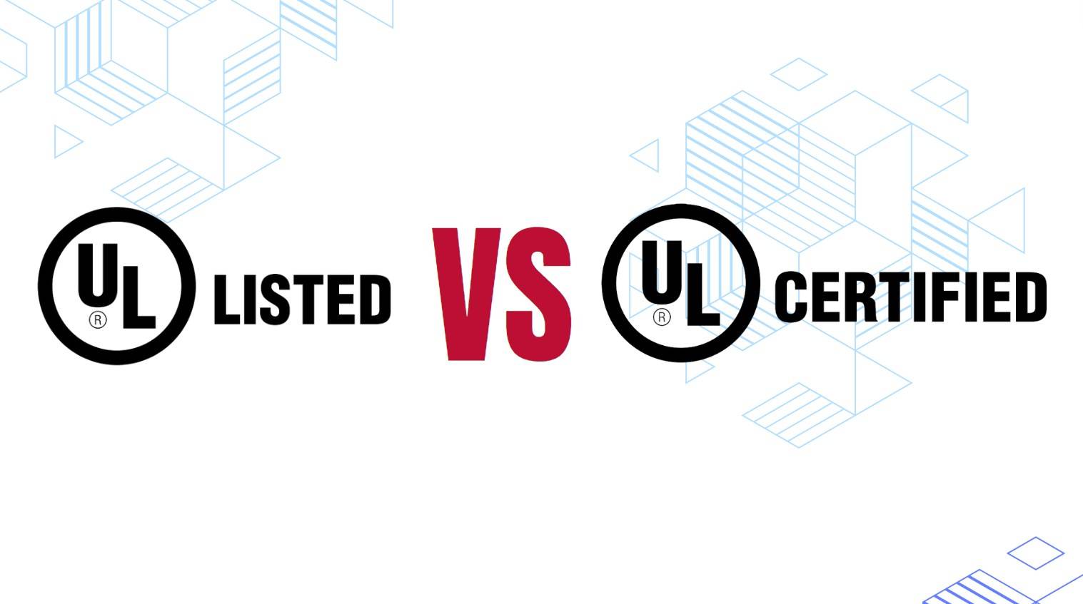 UL Listed vs. UL Certified: Understanding the Difference