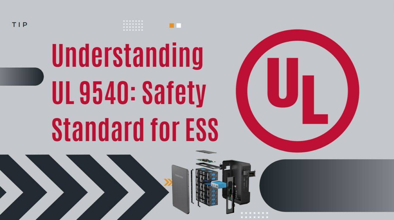 Understanding UL 9540: Safety Standard for Energy Storage Systems (ESS)