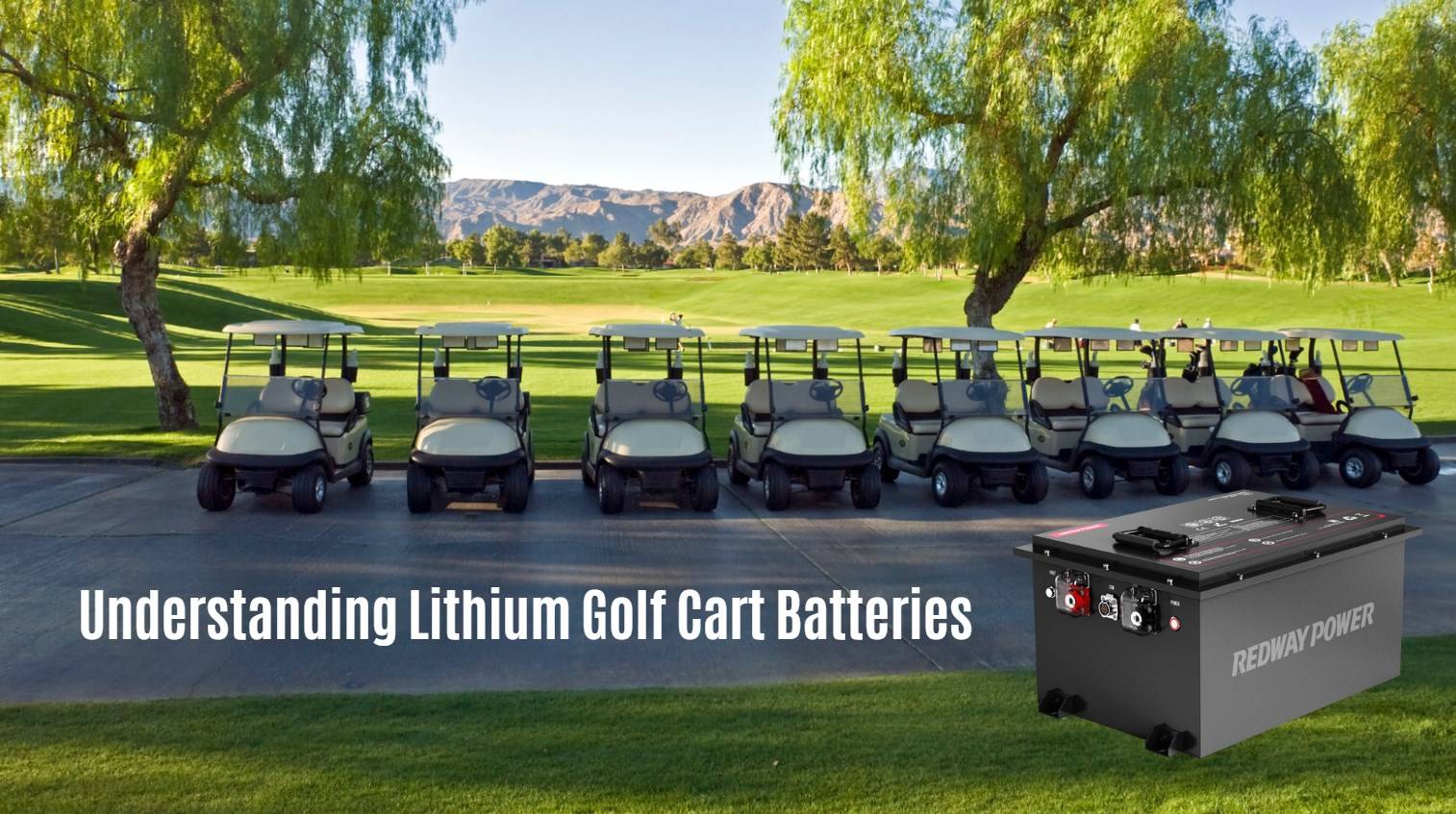 Understanding Lithium Golf Cart Batteries. 48v 100ah lfp battery redway active balance