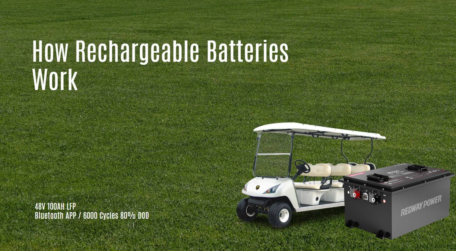 How Rechargeable Batteries Work. 48v 100ah golf cart lithium battery bluetooth factory