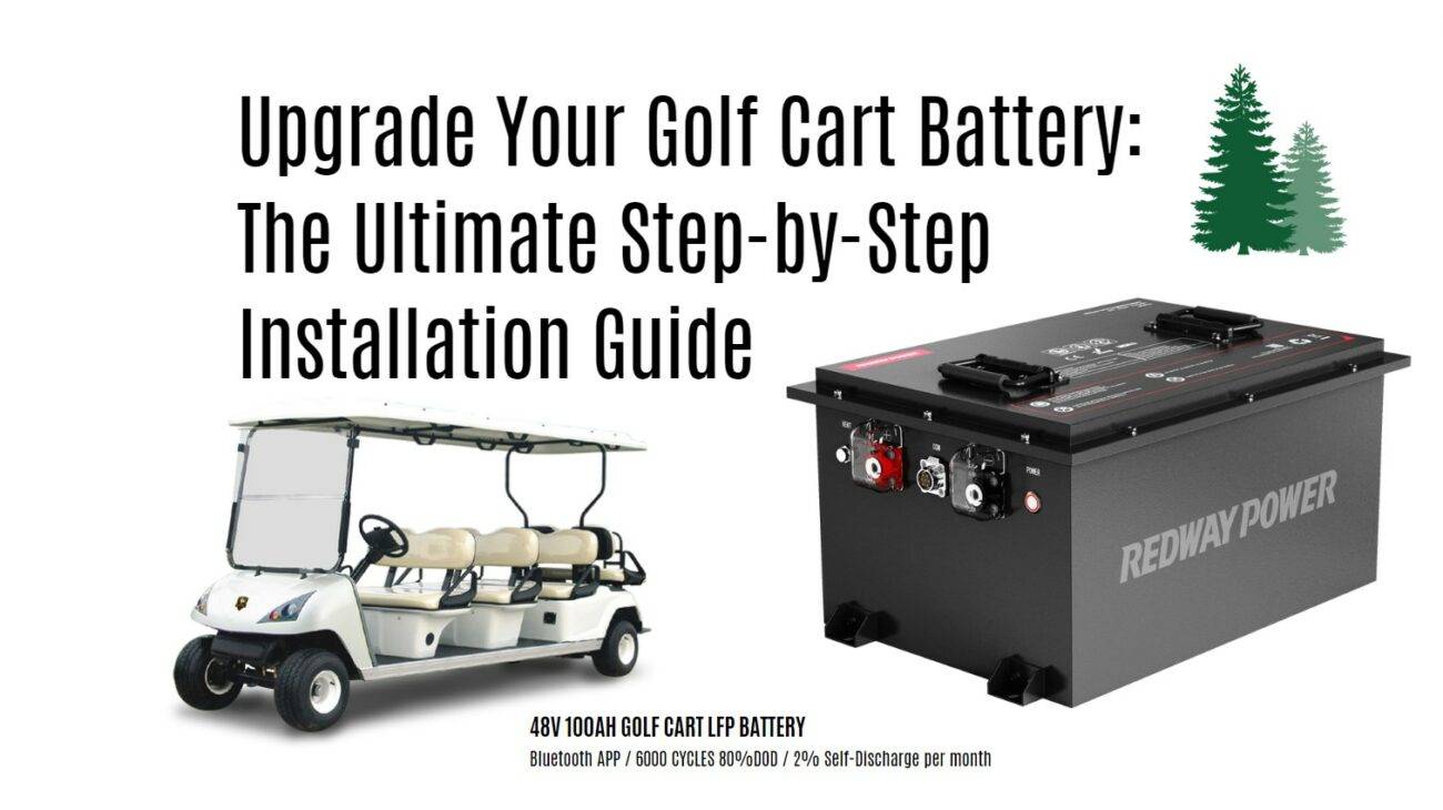 Upgrade Your Golf Cart Battery: The Ultimate Step-by-Step Installation Guide. 48v 100ah golf cart lithium battery app factory manufacturer oem odm