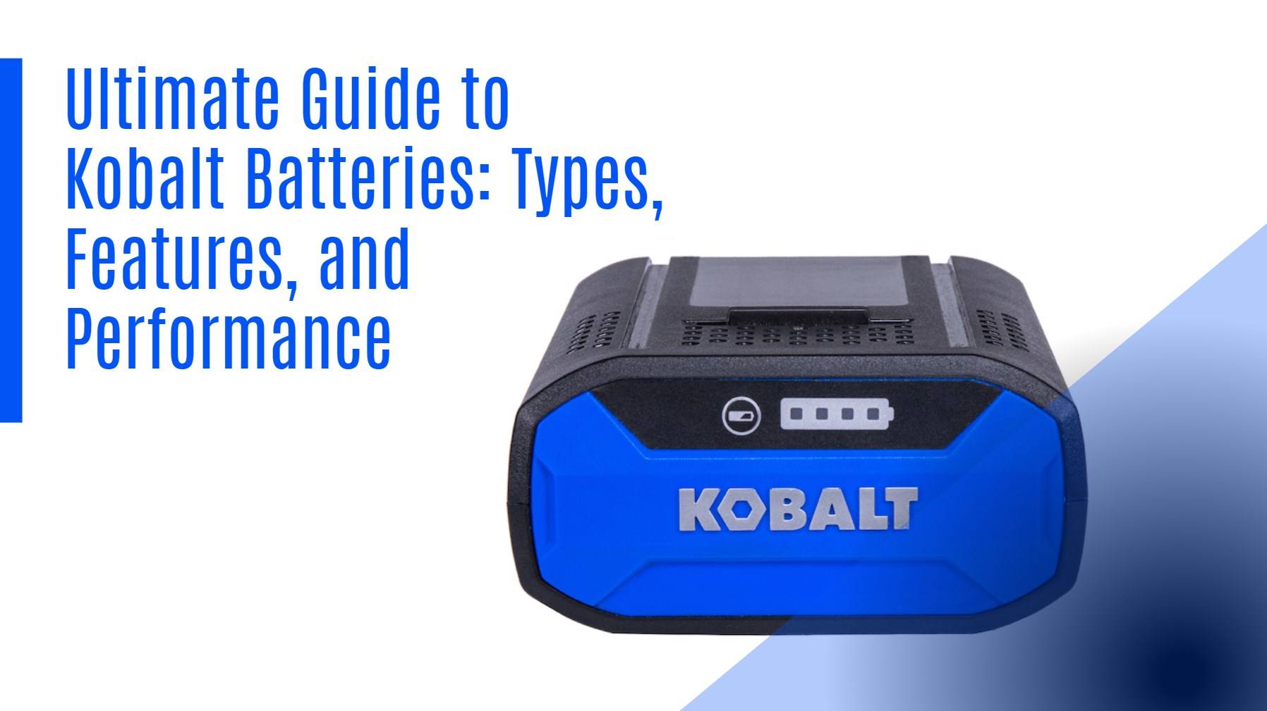 Ultimate Guide to Kobalt Batteries: Types, Features, and Performance