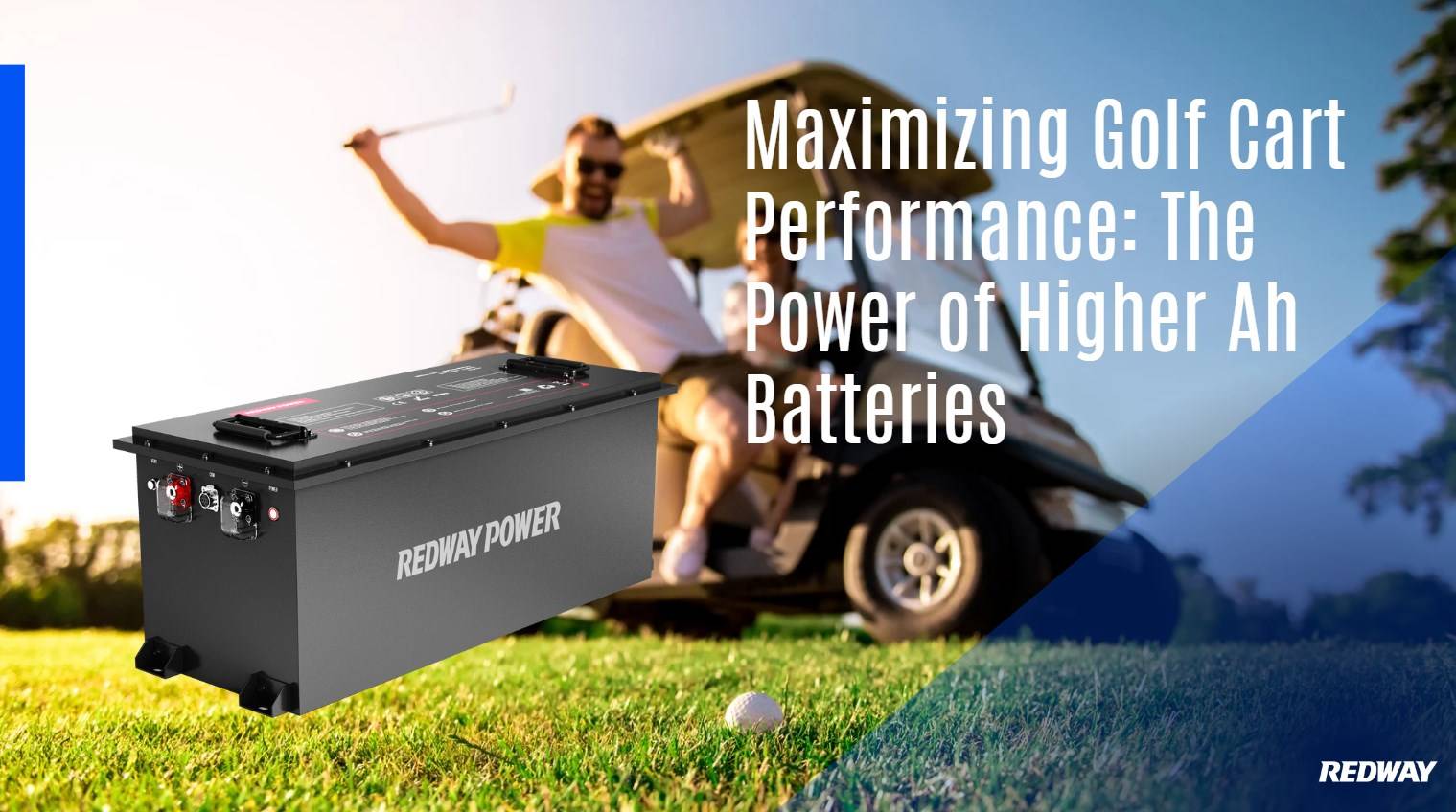 Maximizing Golf Cart Performance: The Power of Higher Ah Batteries. 48v 150ah golf cart lithium battery factory