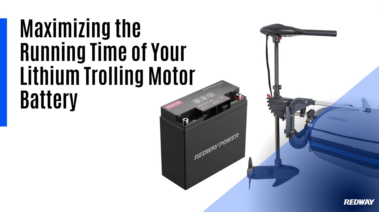 Maximizing the Running Time of Your Lithium Trolling Motor Battery. 12v 20ah lfp battery