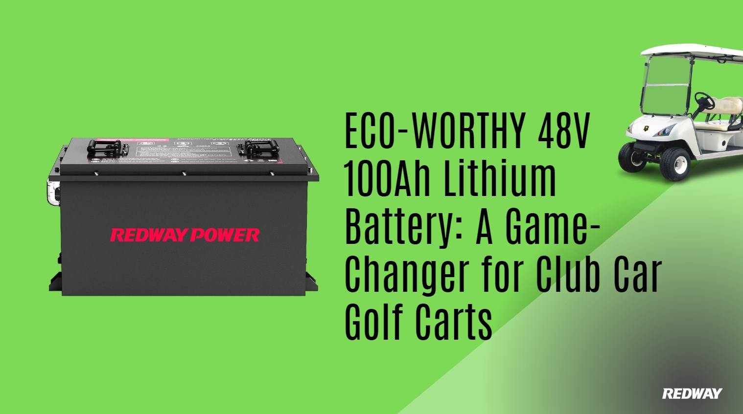 ECO-WORTHY 48V 100Ah Lithium Battery: A Game-Changer for Club Car Golf Carts. golf cart lithium battery 48v 100ah bluetooth factory