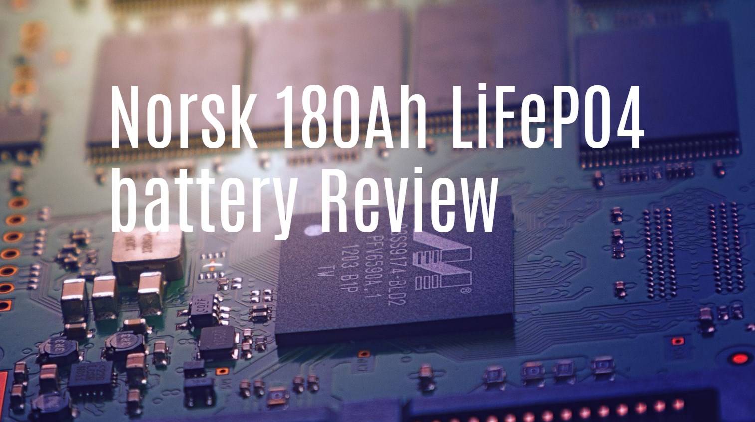 Norsk 180Ah LiFePO4 battery Review