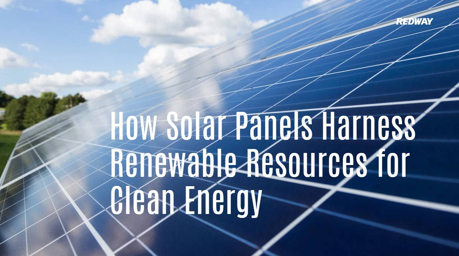 How Solar Panels Harness Renewable Resources for Clean Energy