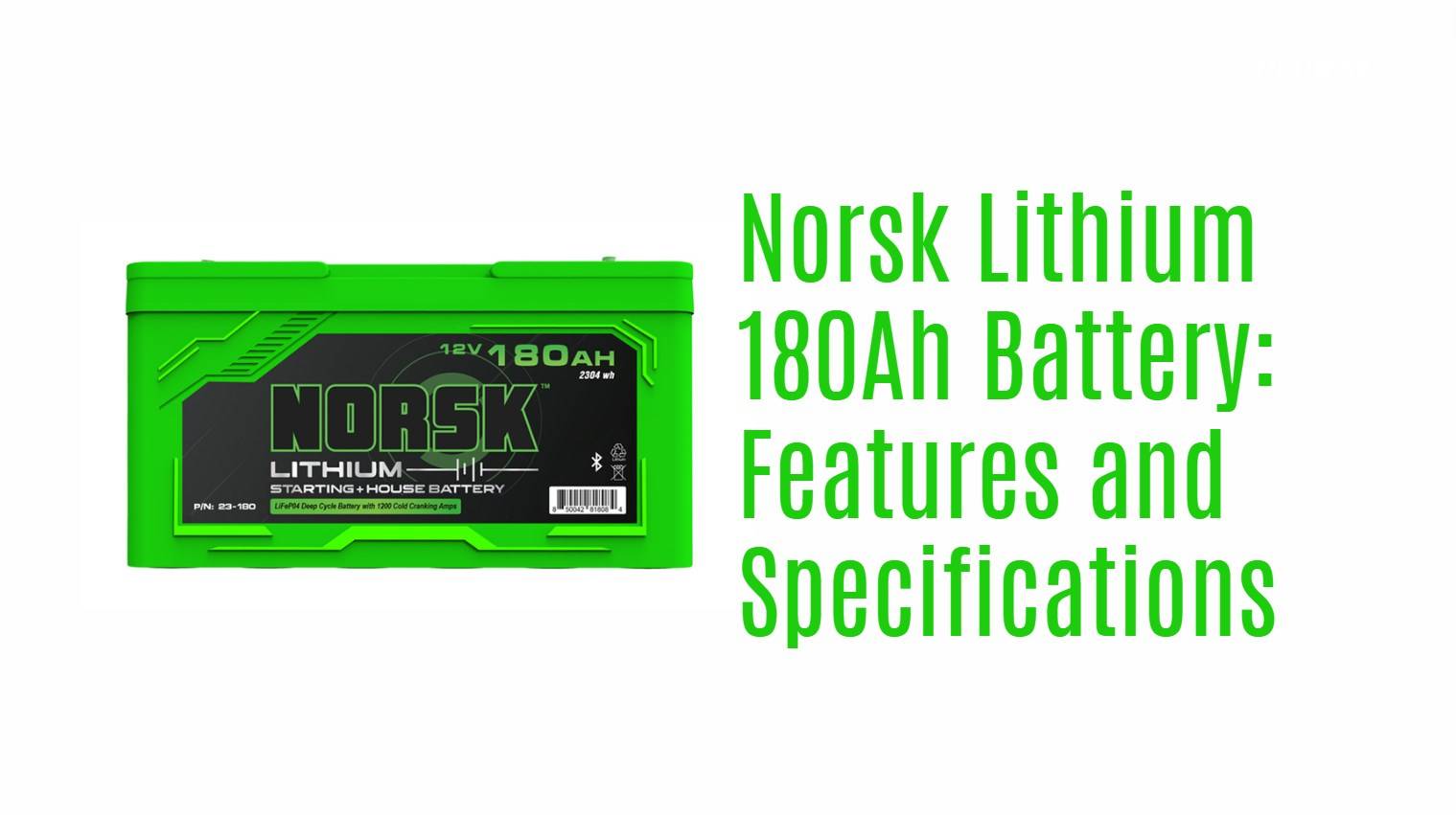 Norsk Lithium 180Ah Battery: Features and Specifications