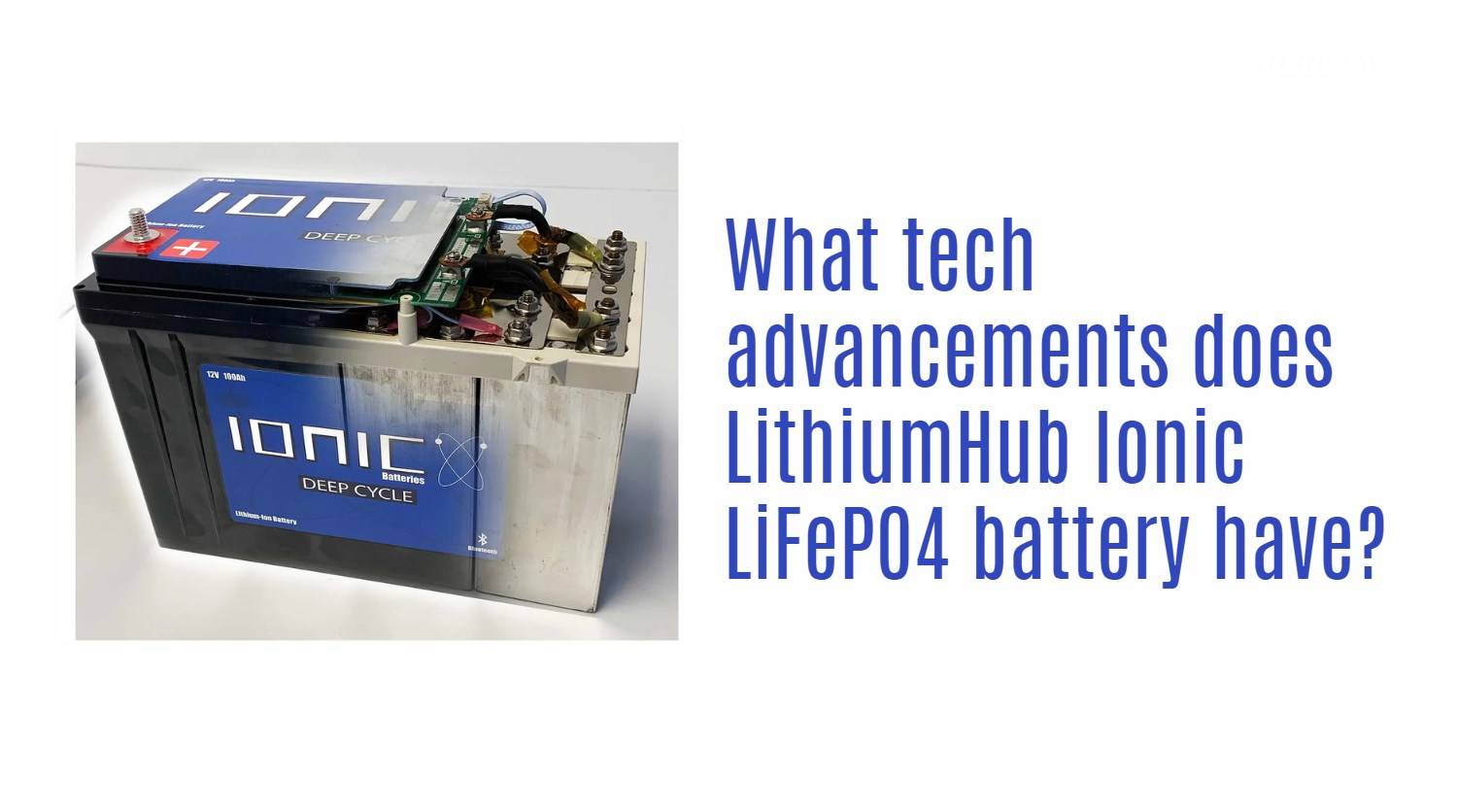 What tech advancements does LithiumHub Ionic LiFePO4 battery have? redway