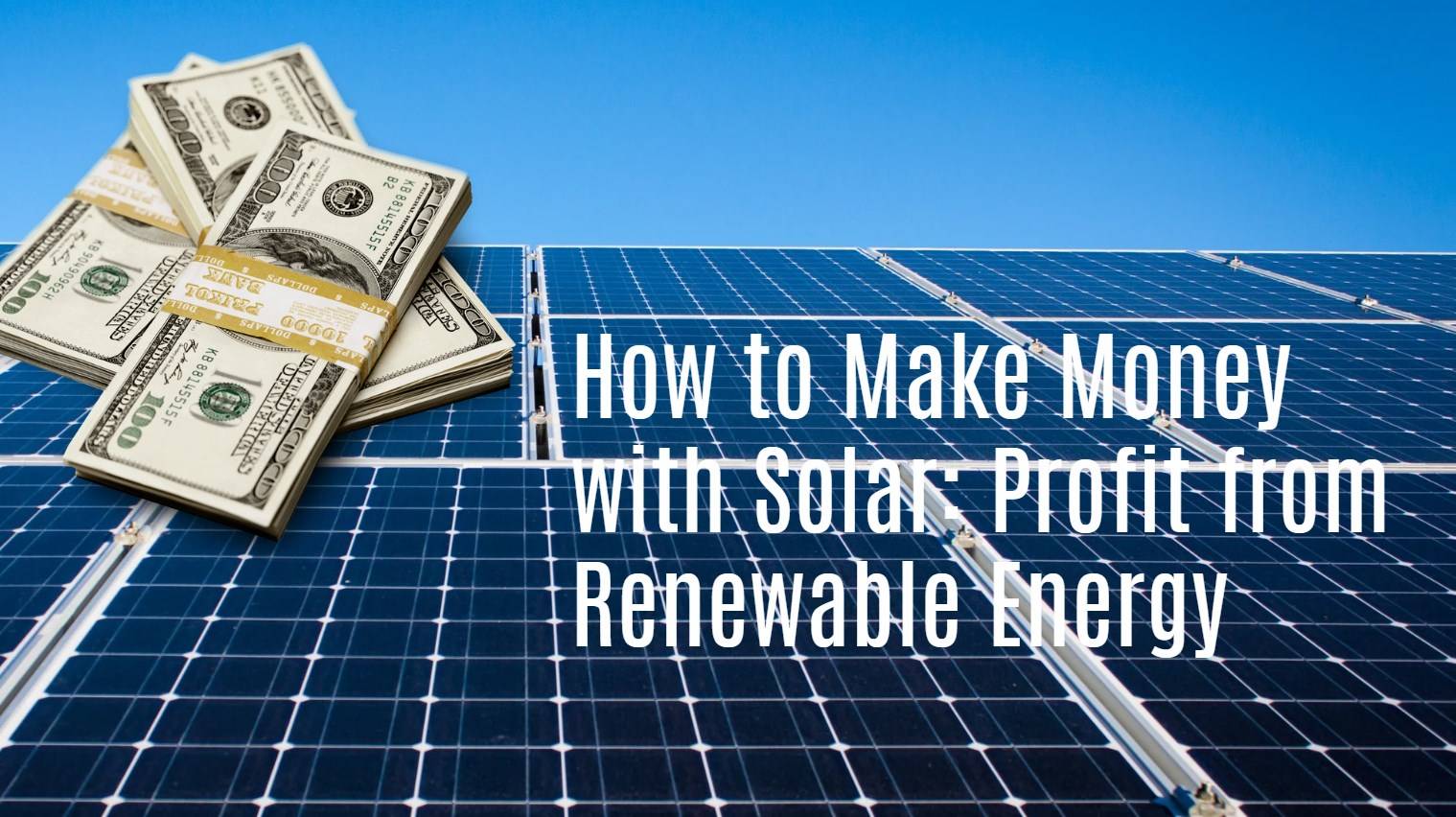 How to Make Money with Solar: Profit from Renewable Energy. redway