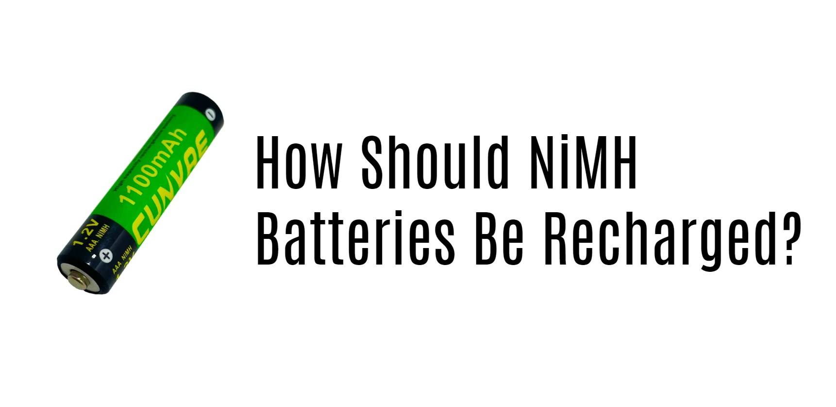 How Should NiMH Batteries Be Recharged?