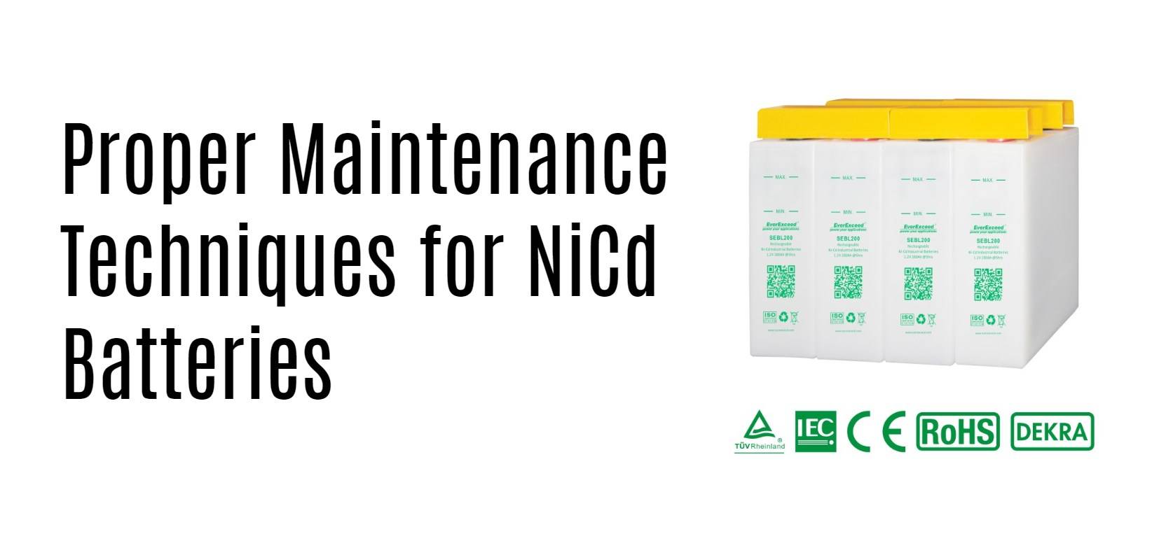 Proper Maintenance Techniques for NiCd Batteries