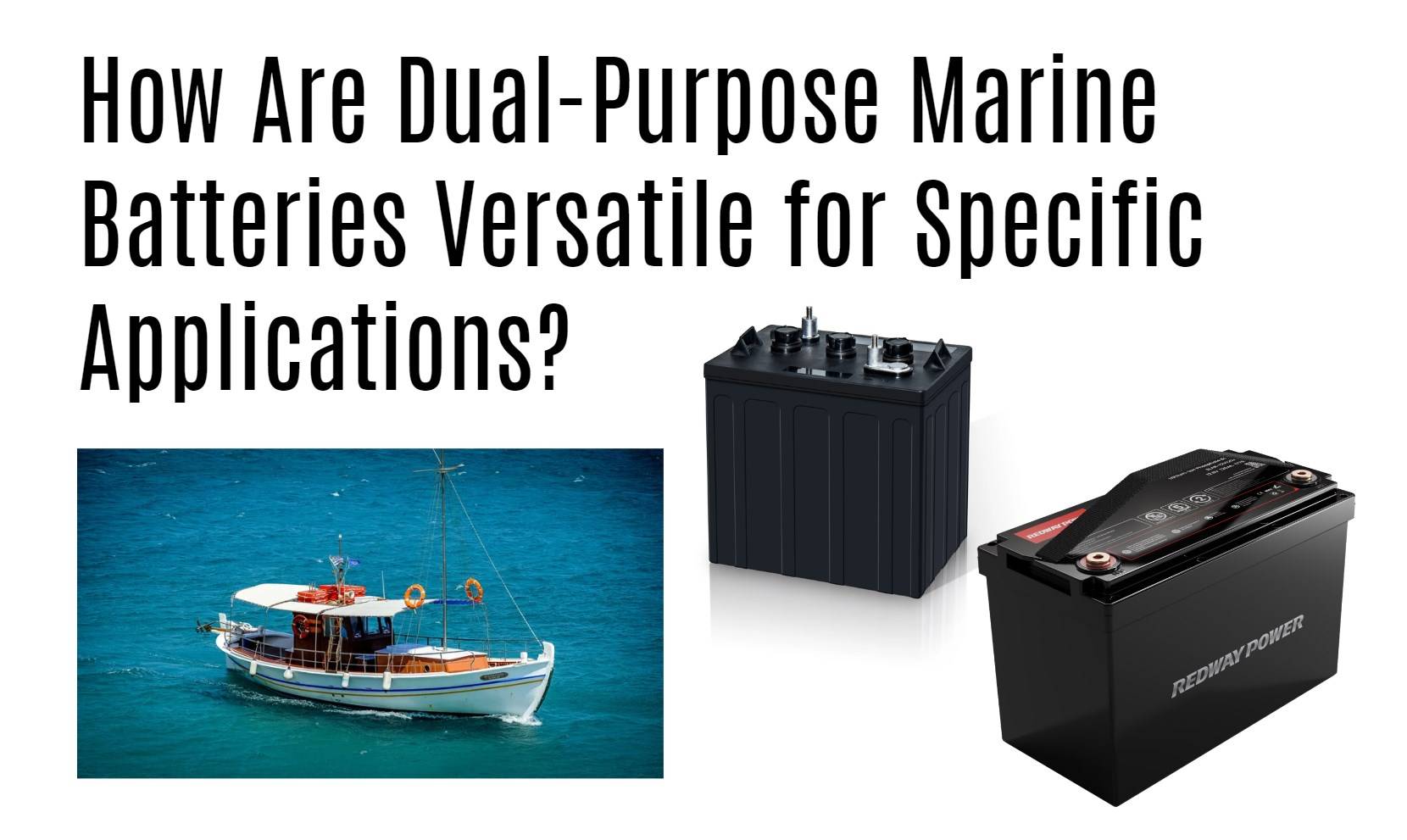 How Are Dual-Purpose Marine Batteries Versatile for Specific Applications?