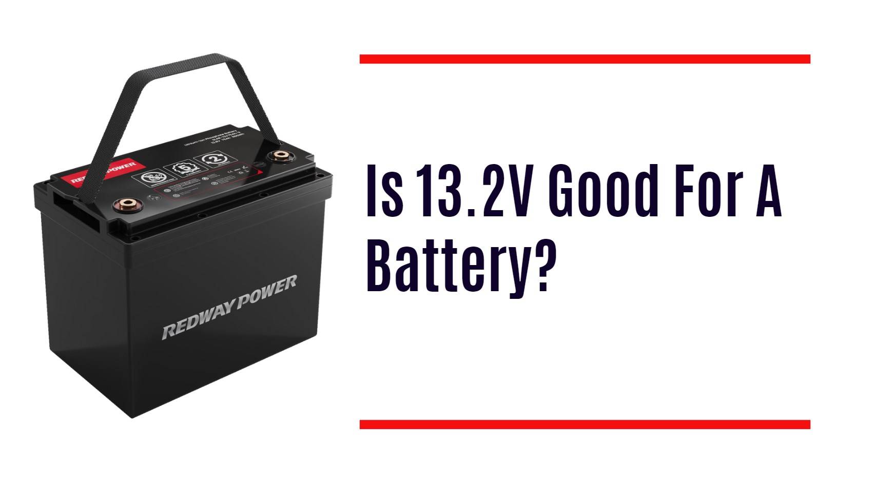 Is 13.2V Good For A Battery? 12v 100ah rv battery factory oem