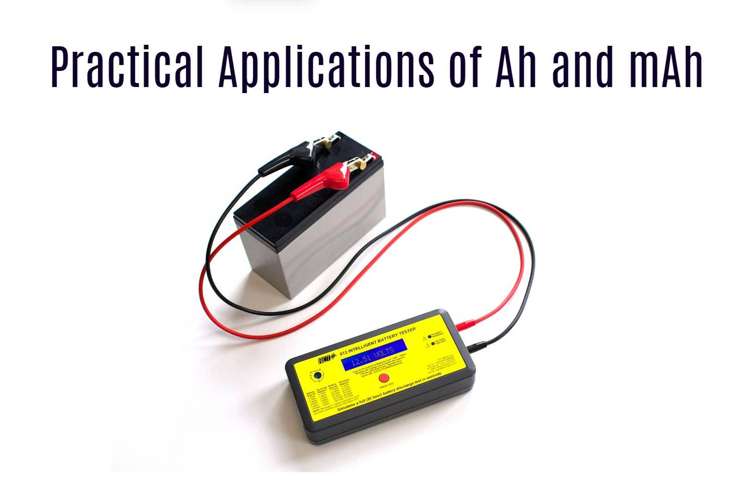 Practical Applications of Ah and mAh. test battery. test lead-acid battery