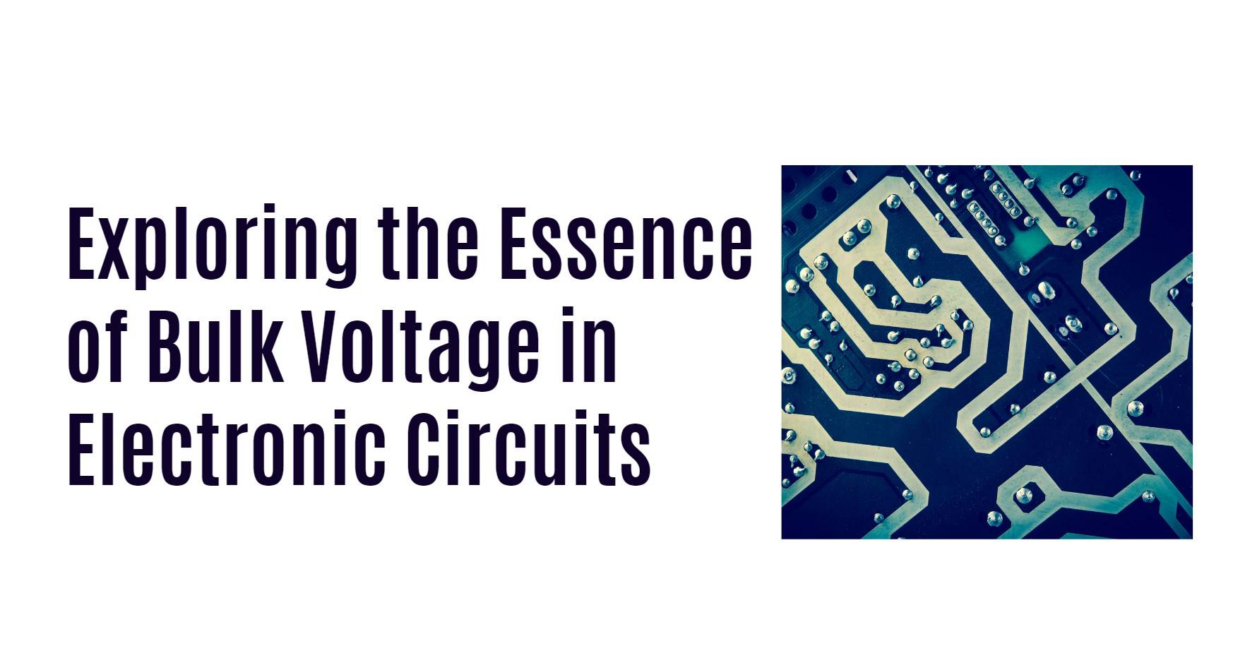 Exploring the Essence of Bulk Voltage in Electronic Circuits