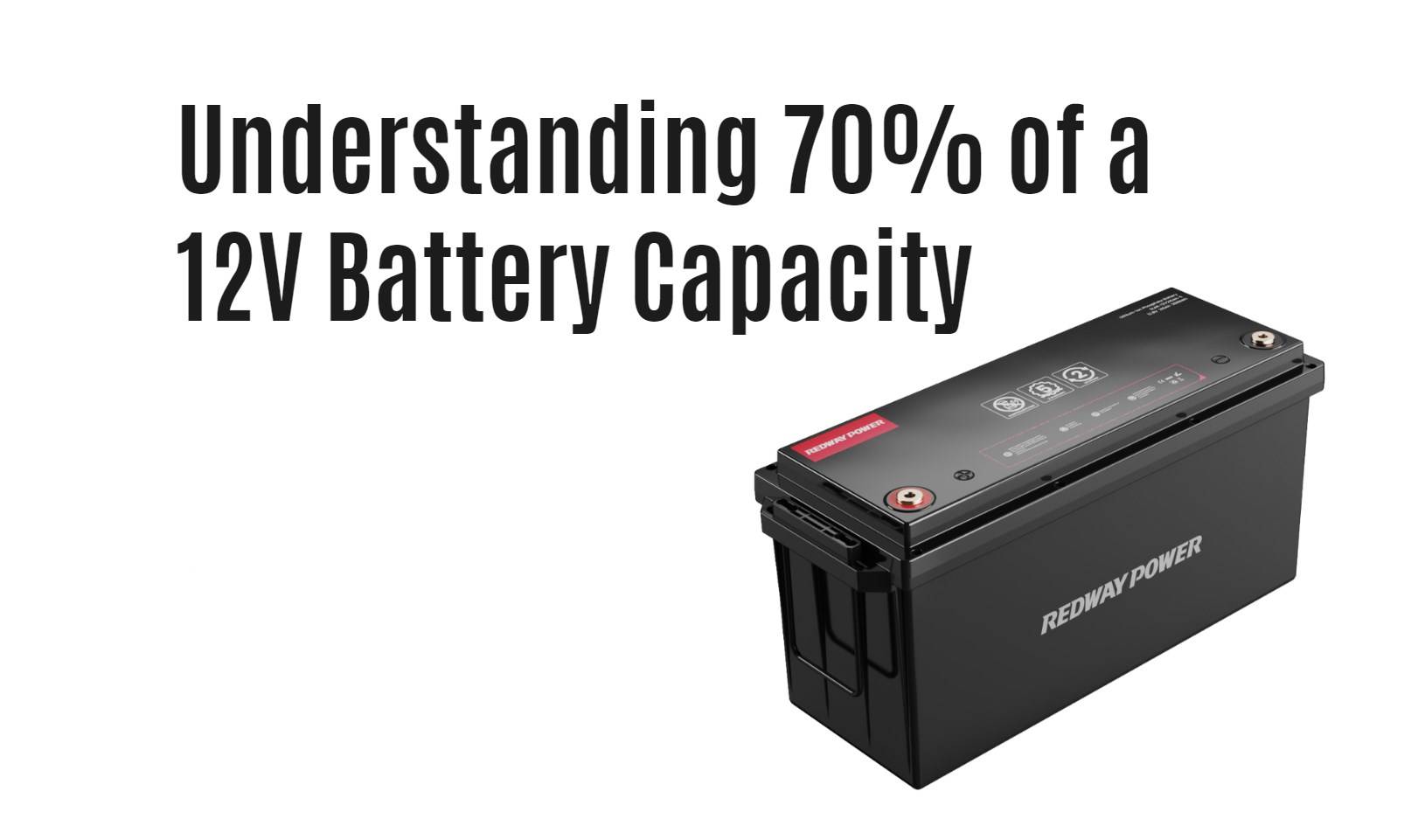 Understanding 70% of a 12V Battery Capacity. 12v 200ah rv lithium battery factory