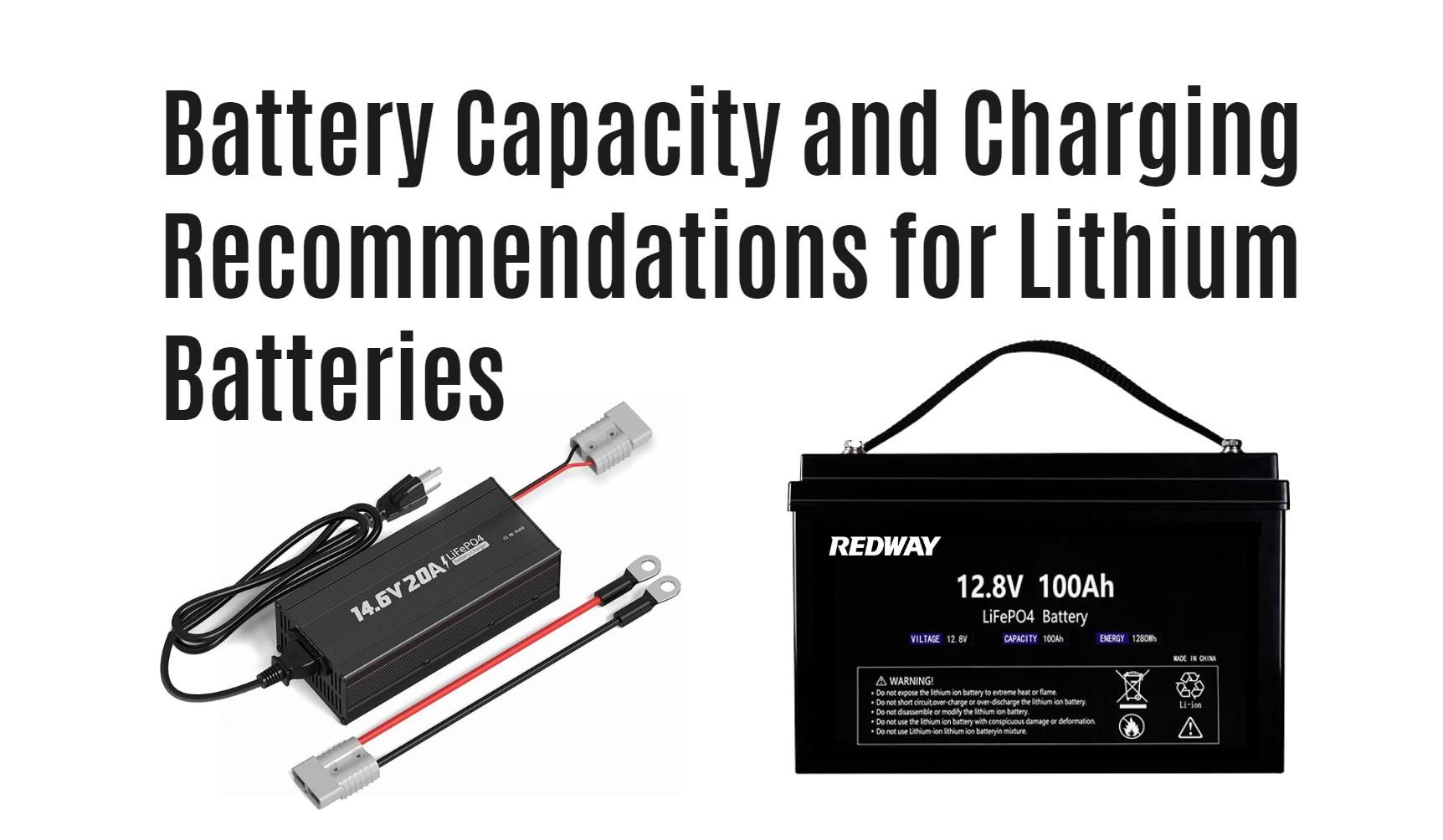 Understanding Battery Capacity and Charging Recommendations for Lithium Batteries. 12v 100ah rv lithium battery oem factory, charger