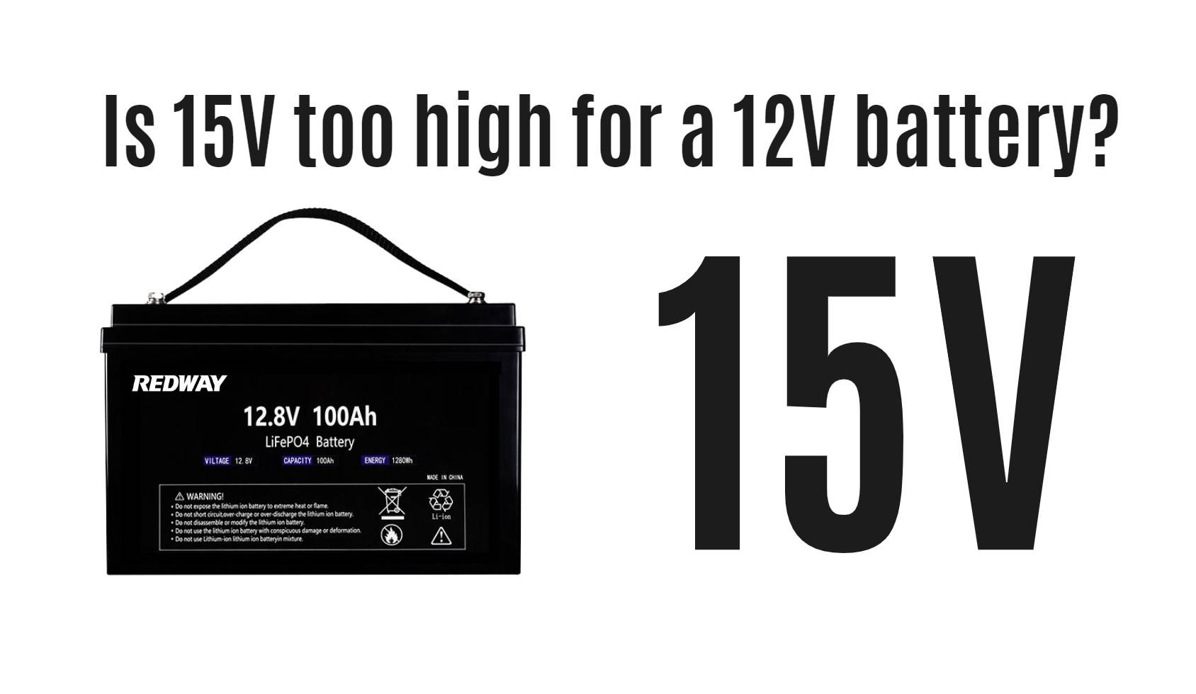 Is 15 volts too high for a 12-volt battery?