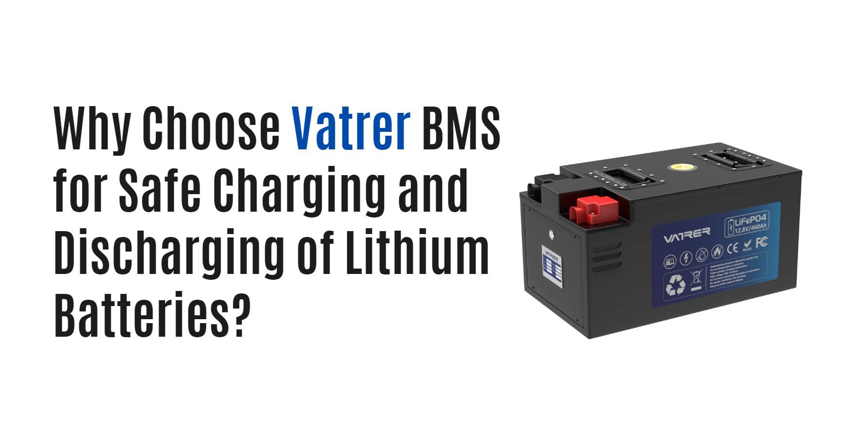 Why Choose Vatrer BMS for Safe Charging and Discharging of Lithium Batteries?