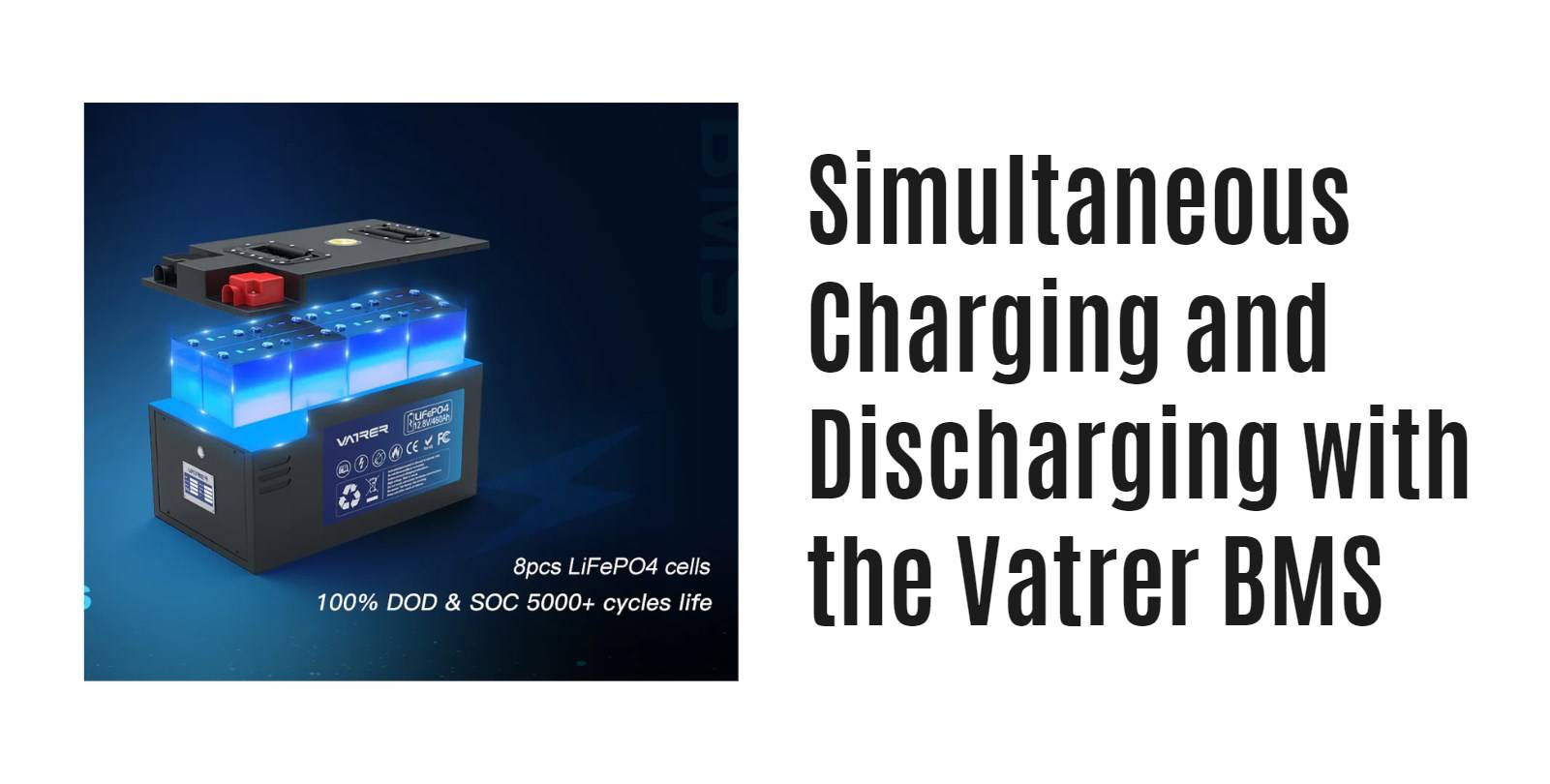 Simultaneous Charging and Discharging with the Vatrer BMS