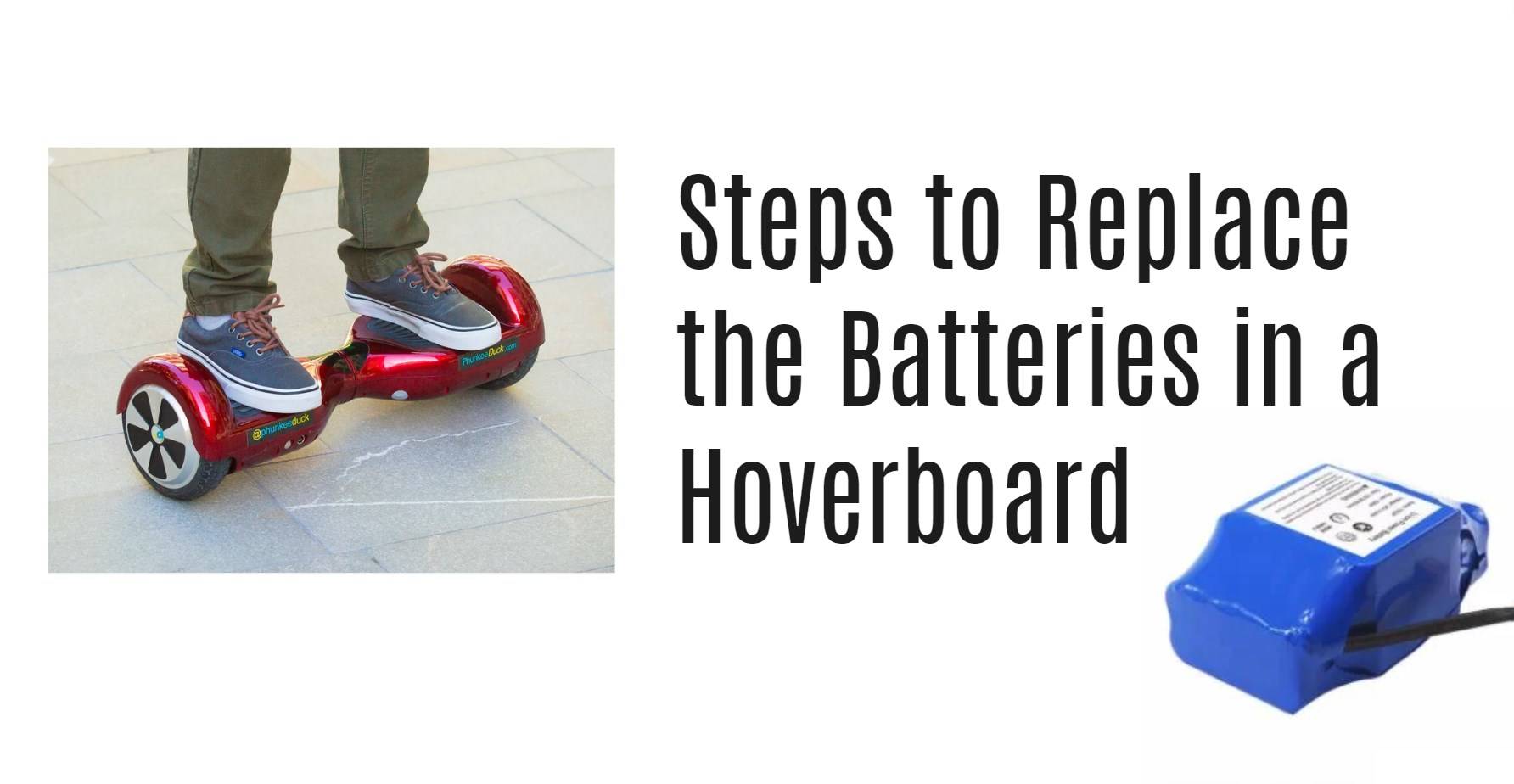 Steps to Replace the Batteries in a Hoverboard