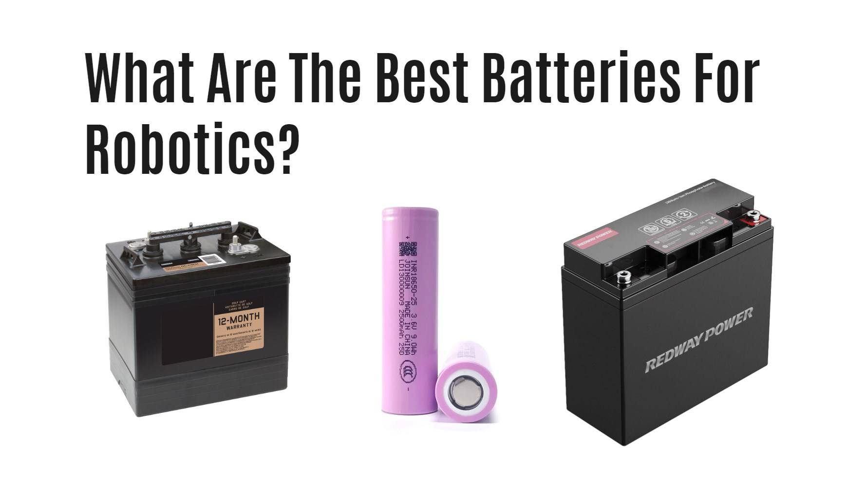 What Are The Best Batteries For Robotics? 12v 20ah lifepo4 battery . joinsun 21700 li-ion cell factory