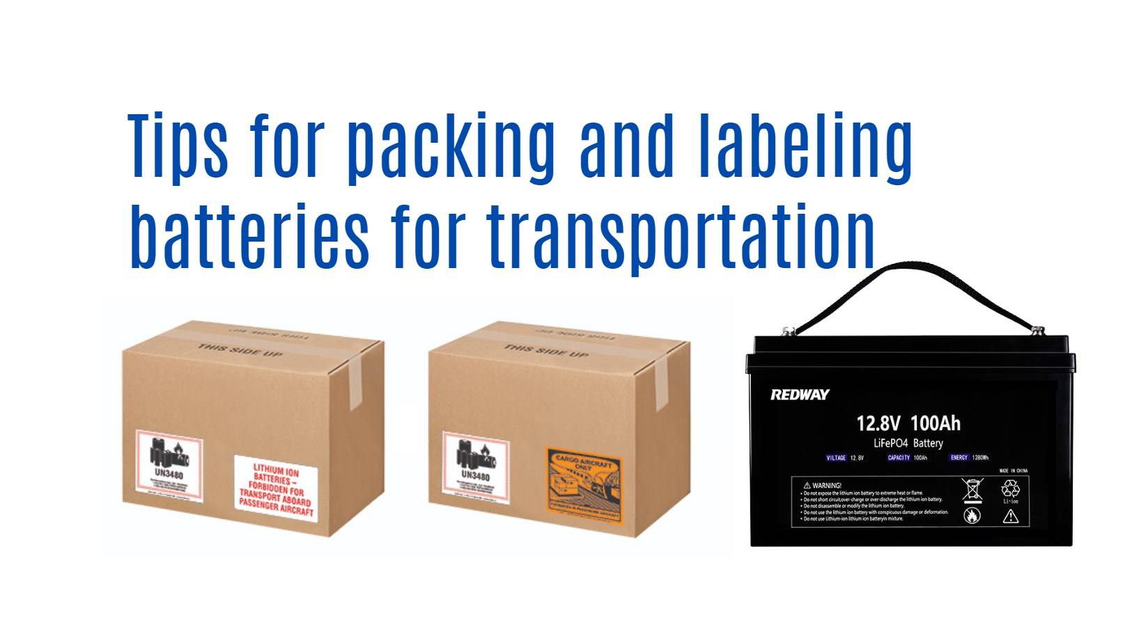 Tips for packing and labeling batteries for transportation. 12v 100ah rv lithium battery factory oem