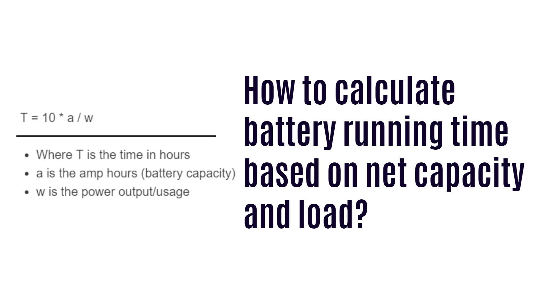 How to calculate battery running time based on net capacity and load?