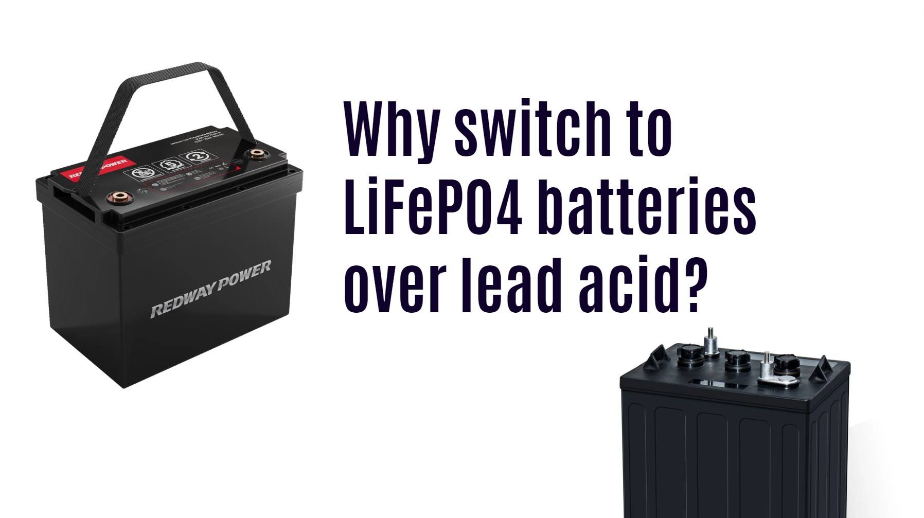 Why switch to LiFePO4 batteries over lead acid? 12v 100ah rv battery redway