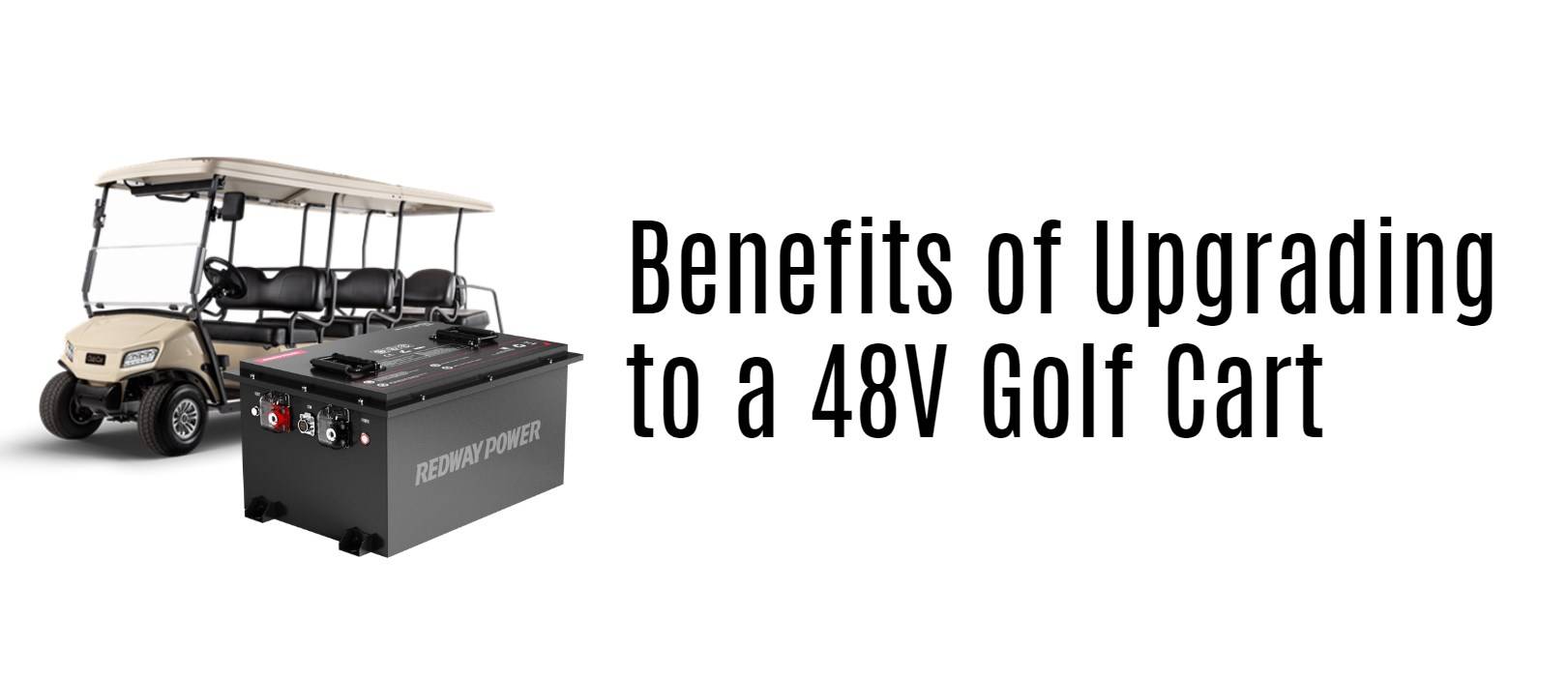 Benefits of Upgrading to a 48V Golf Cart. 48v 100ah golf cart lithium battery 150ah 200ah 160ah factory lfp manufacturer app
